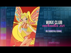 [FL Studio Remake] Winx Club - Enchantix 2021 | Instrumental by MELONIO