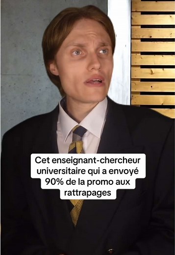 Enseignant‑chercheur qui a envoyé 90% de la promo aux rattrapages