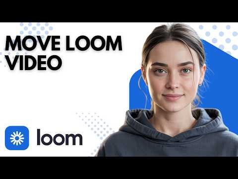 Loom Tutorial: Move Your Video to a Different Folder Easily