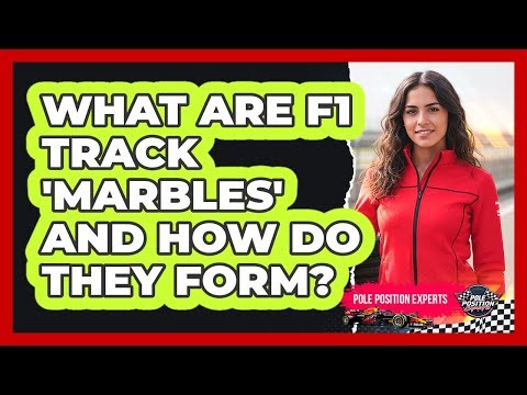 What Are F1 Track 'marbles' And How Do They Form? - Pole Position Experts