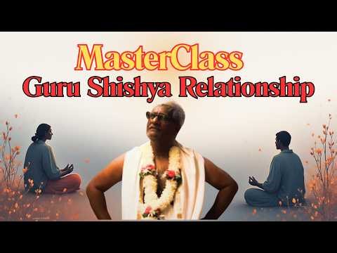 Guru-Disciple MasterClass | Essentials Of Learning The Guru - Shishya Relationship | Krsna Guruji