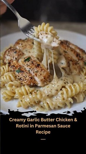 Creamy Garlic Butter Chicken & Rotini in Parmesan Sauce