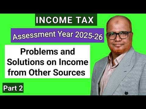 Income from Other Sources - Problems & Solutions I Income Tax Act 1961 I B.Com / CA / CMA I Part 2 I