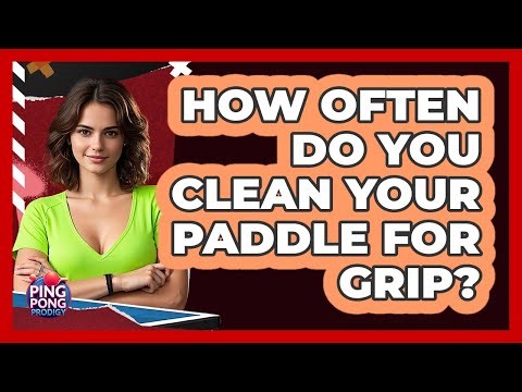 How Often Do You Clean Your Paddle For Grip?