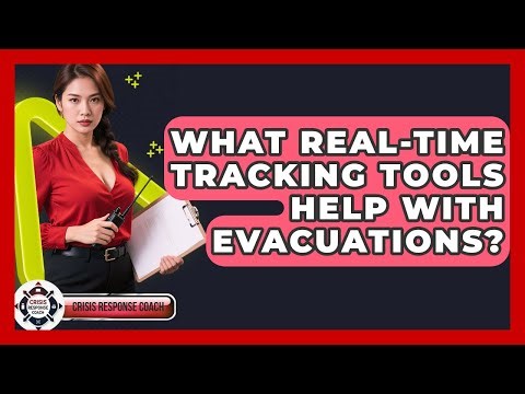 What Real-time Tracking Tools Help With Evacuations? - Crisis Response Coach