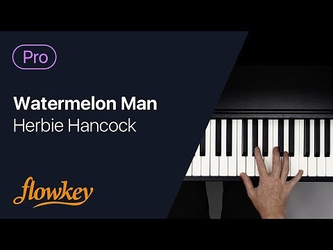 Herbie Hancock – Watermelon Man (Piano Tutorial Incl. Improvisation)