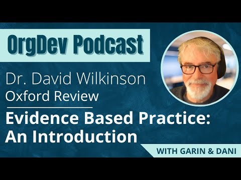 Evidence Based Practice: An Introduction | David Wilkinson Oxford Review | OrgDev Podcast #19
