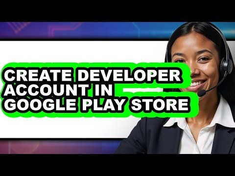 How to Create Developer Account in Google Play Store (full Guide)