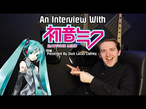 An Interview With Hatsune Miku!!!!!