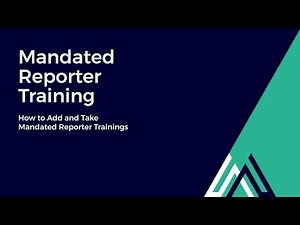 How to Add and Take Mandated Reporter Trainings