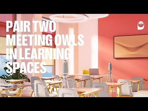How To: Wirelessly pair two Meeting Owls in a classroom