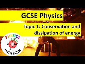 GCSE Physics Topic 1: Conservation and dissipation of energy (summary)