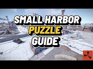 Rust – Small Harbor Monument Puzzle Guide