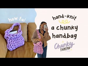 How To Make THE Coziest Handbag EVER | Chunky Thread Handbag Tutorial