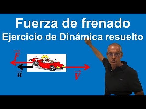 Fuerza de Frenado. Ejercicio resuelto