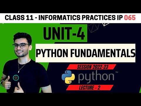 Class 11: Python Fundamentals | IP Informatics Practices 065 | Aakash Singh