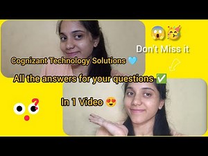 Answers for all your questions here || Cognizant Technology Solutions || All in one video