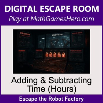 Adding & Subtracting Time (Hours) | Digital Math Escape Room Game