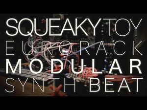 Squeaky Toy | Eurorack Modular Synth Beat Performance | Plaits | Rample | VCO2 | BIA | Data Bender