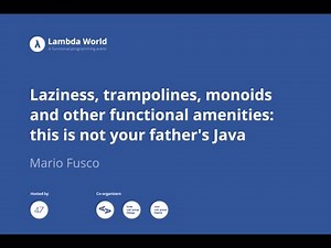 Laziness, trampolines, monoids and other functional amenities - Mario Fusco