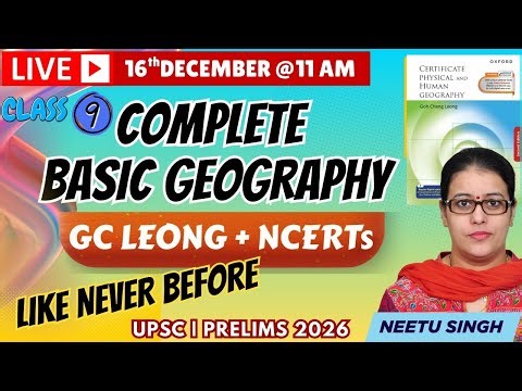 Complete Basic Geography I GC Leong I UPSC Prelims 2026-Session 9