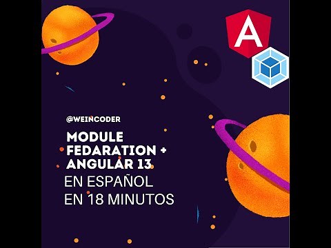 Angular 13 más Module Federation, una guía práctica en 18 minutos en español