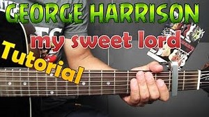 how to play my sweet lord on acoustic guitar BY GEORGE HARRISON Chords - ChordU