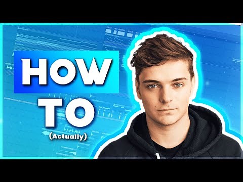 How to ACTUALLY make music like Martin Garrix - Fl Studio Tutorial
