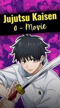 Peak Storytelling: Jujutsu Kaisen 0 Movie!