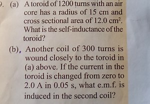 (a) A toroid of 1200 turns with an air core has a radius of 15 ... | Filo