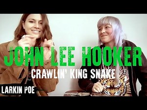 John Lee Hooker "Crawlin' King Snake" (Larkin Poe Cover)