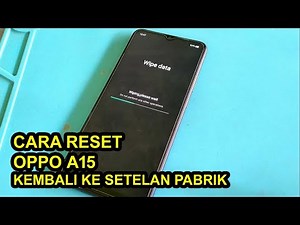 Cara Reset Oppo A15 Atau Kembali ke Setelan Pabrik Terbaru 2021