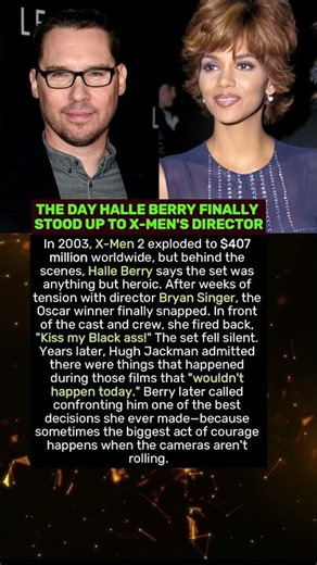 THE DAY HALLE BERRY FINALLY STOOD UP TO X-MEN'S DIRECTOR