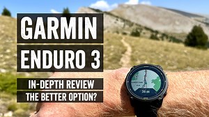 Garmin Enduro 3 In-Depth Review: The Cheaper/Better Fenix 8?