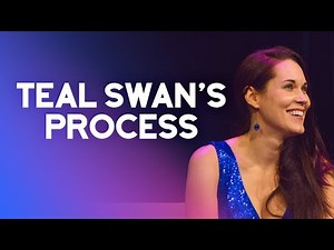 Teal Swan's Process