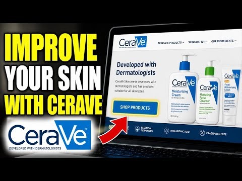 How to Improve Your Skin Care with CeraVe - Detailed Guide