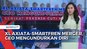 [FULL] Serba-Serbi Merger XL Axiata dan Smartfren hingga Munculnya Serikat Pekerja Cuti Massal