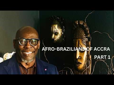 THE AFRO-BRAZILIANS OF ACCRA, 1836-PRESENT TIMES, PART 1