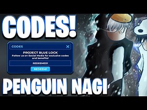 🐧NAGI* NEW! ALL PENGUIN NAGI UPDATE CODES FOR PROJECT BLUE LOCK! PROJECT BLUE LOCK CODES