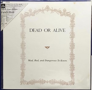 Dead Or Alive - Mad, Bad And Dangerous To Know