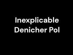 Inexplicable Denicher Pol (LYRICS)