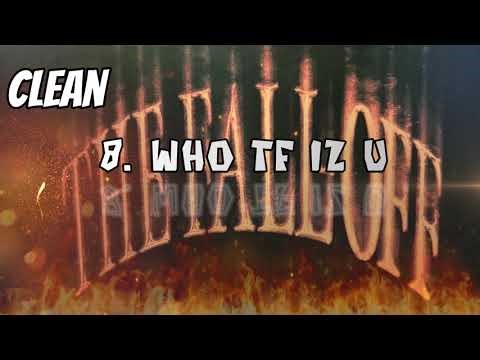 8 Who Tf Iz U - The Fall Off (Clean)
