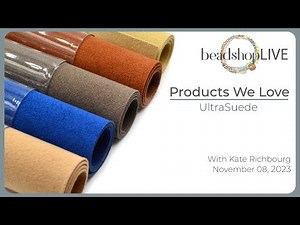 Beadshop LIVE: All About UltraSuede