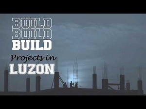 Build Build Build Philippines | LUZON