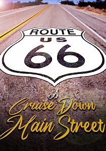 Route 66: A Cruise Down Main Street - streaming