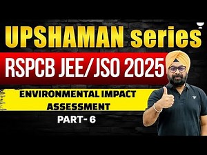 Environmental Impact Assessment Part-6 | RSPCB JEE/JSO 2025 | UPSHAMAN Series