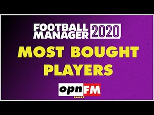 FM20 | Most Bought Players | Best Signings | Football Manager 2020