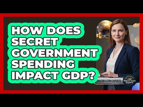 How Does Secret Government Spending Impact GDP? - Macroecon Experts