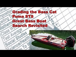 Grading the Bass Cat Puma STS - Great Bass Boat Search Revisited Part 4