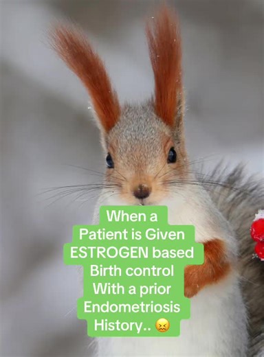 When a Patient is Given ESTROGEN based Birth control With a prior Endometriosis History.. 😖 #endometriosis #estrogen #fyp